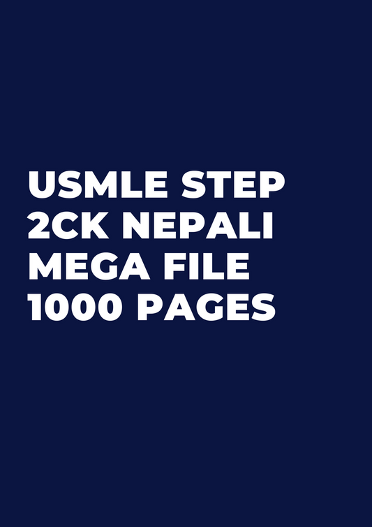 USMLE Step 2CK Nepali Mega File: 1000 Pages of Guaranteed Success (2024-2024 Recalls)"