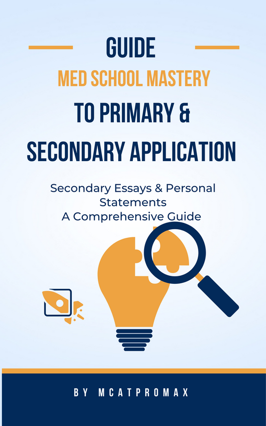 Med School Application Guide - Mastering Primary and Secondary Applications